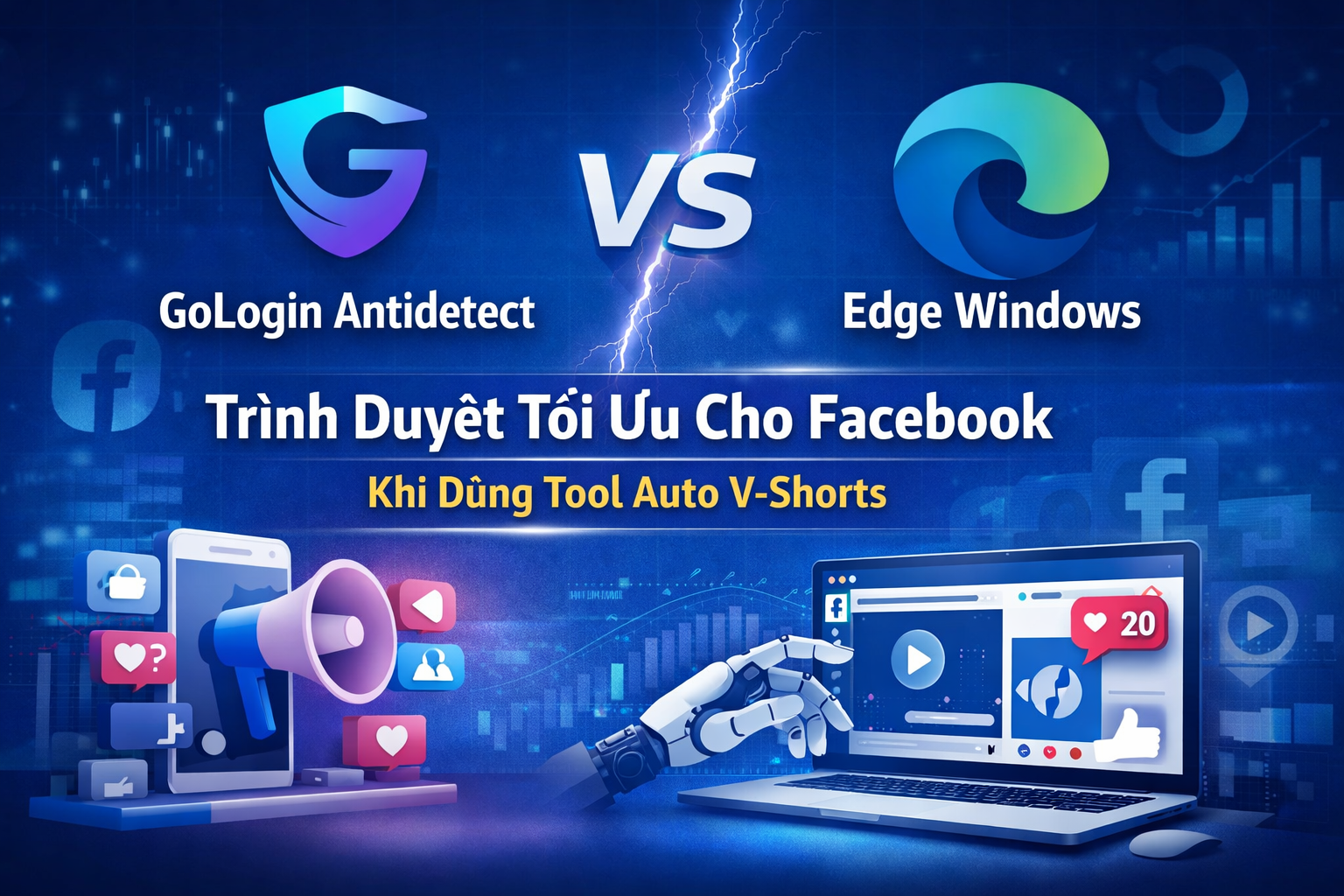 So S&aacute;nh GoLogin V&agrave; Microsoft Edge Tr&ecirc;n V-Shorts: Lựa Chọn N&agrave;o Tối Ưu Cho Nu&ocirc;i Nick?